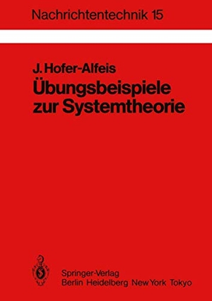 Hofer-Alfeis, Josef. Übungsbeispiele zur Systemtheorie - 41 Aufgaben mit ausführlich kommentierten Lösungen. Springer Berlin Heidelberg, 1985.