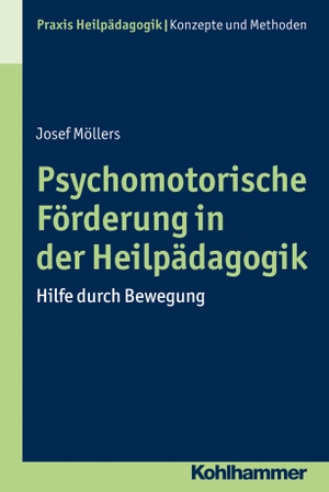 Möllers, Josef. Psychomotorische Förderung in der Heilpädagogik - Hilfe durch Bewegung. Kohlhammer W., 2015.