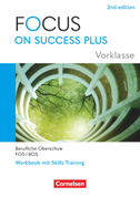 Focus on Success PLUS Vorklasse / 10. Jahrgangsstufe. FOS/BOS A2-B1: Arbeitsheft mit Lösungsbeileger
