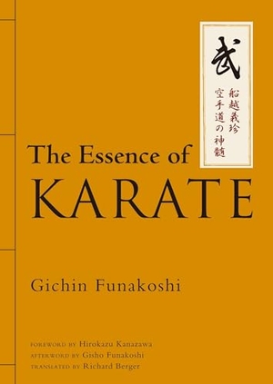Funakoshi, Gichin. The Essence of Karate. Kodansha, 2013.