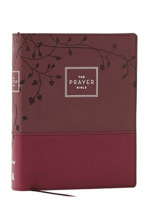 Thomas Nelson. The Prayer Bible: Pray God's Word Cover to Cover (Niv, Burgundy Leathersoft, Red Letter, Comfort Print). Thomas Nelson, 2025.