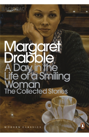 Drabble, Margaret. A Day in the Life of a Smiling Woman - The Collected Stories. DK, 2012.