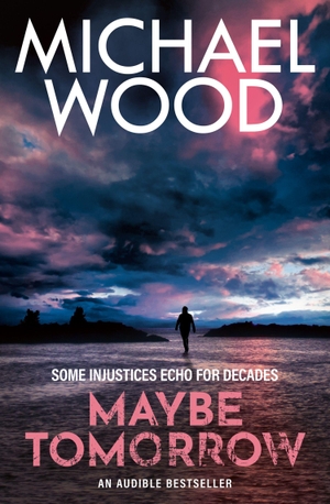 Wood, Michael. MAYBE TOMORROW PB. Harper Collins Publishers - UK Wholesale Acct, 2026.