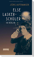 Else Lasker-Schüler in Berlin