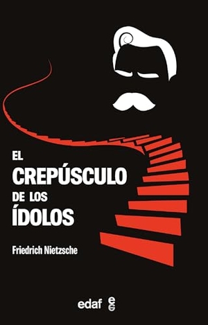 Nietzsche, Friedrich. Crepusculo de Los Idolos, El. Edaf Antillas, 2024.