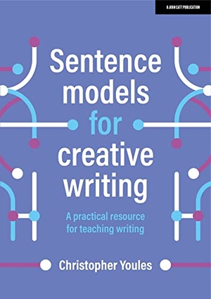 Youles, Christopher. Sentence models for creative writing: A practical resource for teaching writing. Hachette Learning, 2023.