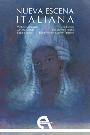 Santerano, Michele / Corradi, Carlotta et al. Nueva escena italiana. Ediciones Antígona, S. L., 2021.