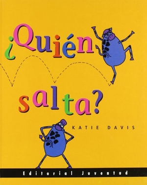 Davis, Katie / Kate Davies. ¿Quién salta?. Editorial Juventud, S.A., 2000.