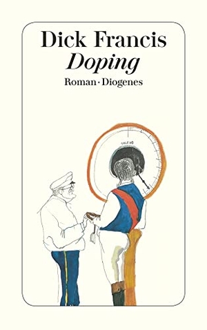 Francis, Dick. Doping. Diogenes Verlag AG, 2000.