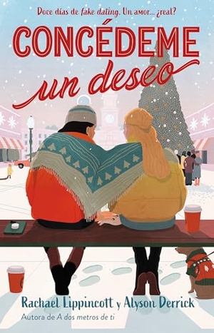 Lippincott, Rachel / Alyson Derrick. Concédeme Un Deseo. Doce Días de Fake Dating. Un Amor ¿Real? / Make My Wish Come True. Prh Grupo Editorial, 2025.