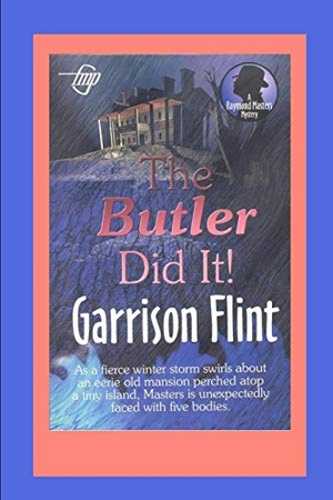 Flint, Garrison. The Butler Did It. Independently Published, 2017.