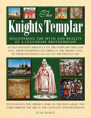 Hodge, Susie. The Knights Templar - Discovering the myths and reality of a legendary brotherhood. Anness Publishing, 2026.