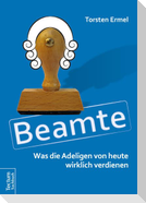 Beamte - Was die Adeligen von heute wirklich verdienen