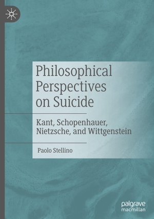 Stellino, Paolo. Philosophical Perspectives on Suicide - Kant, Schopenhauer, Nietzsche, and Wittgenstein. Springer International Publishing, 2020.