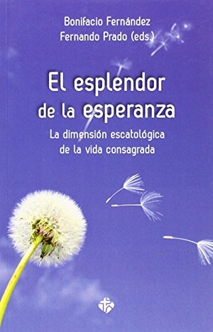 Prado, Fernando. El esplendor de la esperanza : la dimensión escatológica de la vida consagrada. Publicaciones Claretianas, 2014.