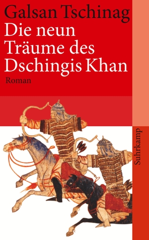 Galsan Tschinag. Die neun Träume des Dschingis Khan - Roman. Suhrkamp, 2008.