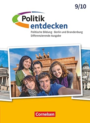 Apelojg, Benjamin / Berger-V. D. Heide, Thomas et al. Politik entdecken 9./10. Schuljahr - Differenzierende Ausgabe Sekundarstufe I Berlin und Brandenburg - Schülerbuch. Cornelsen Verlag GmbH, 2018.