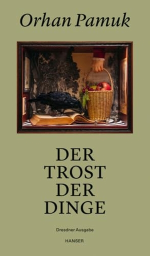 Pamuk, Orhan. Der Trost der Dinge - Dresdner Ausgabe. Carl Hanser Verlag, 2023.