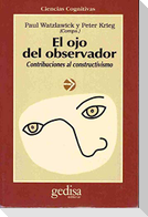 El ojo del observador : contribuciones al constructivismo: homenaje a Heinz von Foerster