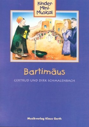 Bartimäus - Liederheft - Kinder-Mini-Musical. Gerth Medien GmbH, 2024.