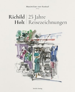 Koskull, Maximilian von (Hrsg.). Richild Holt - 25 Jahre Reisezeichnungen. Buch & Wein Schillo, 2024.