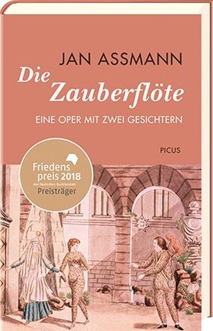 Assmann, Jan. Die Zauberflöte - Eine Oper mit zwei Gesichtern. Picus Verlag GmbH, 2018.