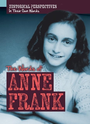 Youssef, Jagger. The Words of Anne Frank. Rosen Publishing Group, Inc, 2022.