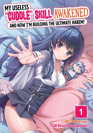 Marusei. My Useless "Cuddle" Skill Awakened, and Now I'm Building the Ultimate Harem! Vol. 1. Penguin LLC  US, 2026.