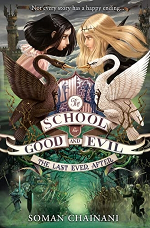 Chainani, Soman. The School for Good and Evil 03. The Last Ever After. Harper Collins Publ. UK, 2015.