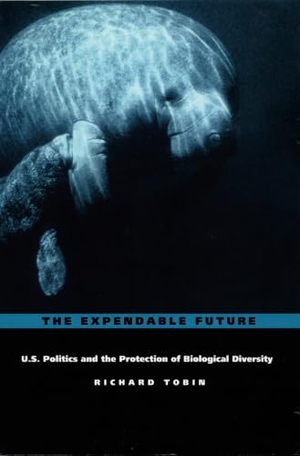 Tobin, Richard. The Expendable Future - Us Politics and the Protection of Biological Diversity. Duke University Press, 1990.