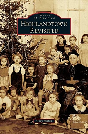 Helton, Gary. Highlandtown Revisited. Arcadia Publishing Library Editions, 2011.