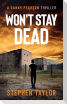 Won't Stay Dead