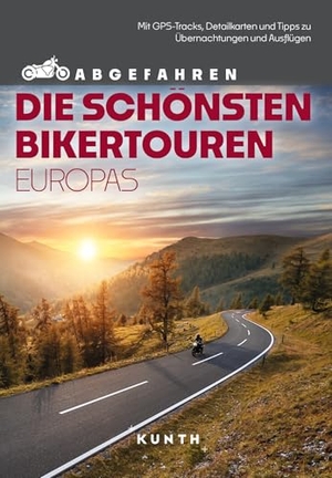 imicic, Sneana / Stephan Fennel. KUNTH Abgefahren - Die schönsten Bikertouren in Europa - Mit dem Motorrad durch Europa. Kunth GmbH & Co. KG, 2025.