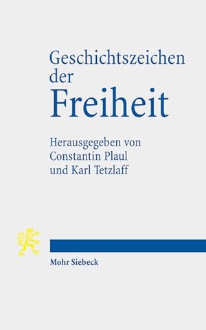 Plaul, Constantin / Karl Tetzlaff (Hrsg.). Geschichtszeichen der Freiheit - Deutungen der Friedlichen Revolution in der Gegenwart. Mohr Siebeck GmbH & Co. K, 2025.