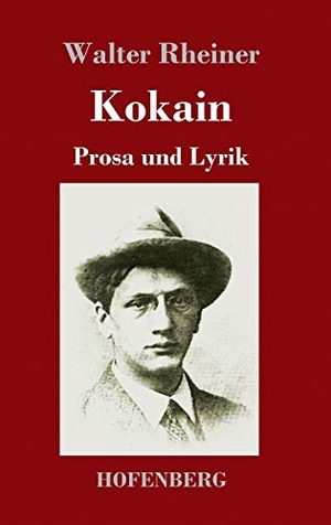 Rheiner, Walter. Kokain - Prosa und Lyrik. Hofenberg, 2017.