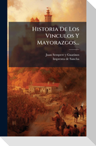 Historia De Los Vinculos Y Mayorazgos...