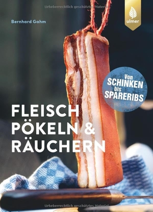 Gahm, Bernhard. Fleisch pökeln und räuchern - Von Schinken bis Spareribs. Ulmer Eugen Verlag, 2020.