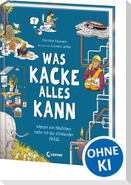 Was Kacke alles kann