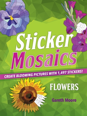Moore. Sticker Mosaics: Flowers - Create Blooming Pictures with 1,497 Stickers!. St. Martin's Publishing Group, 2026.