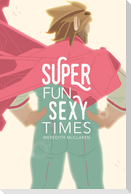 Super Fun Sexy Times Vol. 1