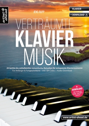 Rupp, Jens. Verträumte Klaviermusik - 20 leichte bis mittelleichte romantische Melodien für entspannte Klaviermomente - für Anfänger und Fortgeschrittene (inkl. QR-Codes + Audio-Download). Klaviernoten für Piano. Artist Ahead Musikverlag, 2026.