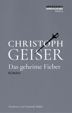 Geiser, Christoph. Das geheime Fieber. Secession Verlag, 2023.