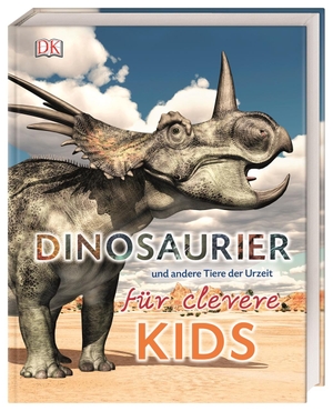 Dinosaurier und andere Tiere der Urzeit für clevere Kids - Lexikon mit über 1500 farbigen Abbildungen. Dorling Kindersley Verlag, 2019.