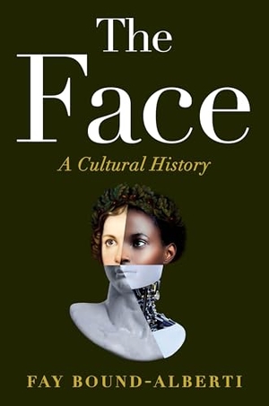 Bound-Alberti, Fay. The Face - A Cultural History. Grand Central Publishing, 2026.