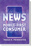 News for a Mobile-First Consumer