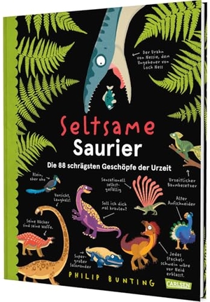 Bunting, Philip. Seltsame Saurier - Faszinierendes Sachbuch für Kinder ab 4 Jahren über außergewöhnliche Dinos. Carlsen Verlag GmbH, 2026.