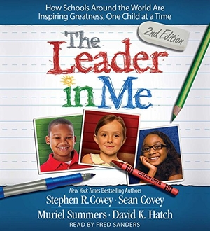 Covey, Stephen R. The Leader in Me - How Schools Around the World Are Inspiring Greatness, One Child at a Time. , 2016.