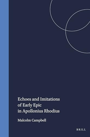 Campbell. Echoes and Imitations of Early Epic in Apollonius Rhodius. Brill, 1981.