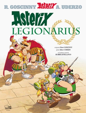 Goscinny, René / Albert Uderzo. Asterix latein 13 - Asterix Legionarius. Egmont Comic Collection, 2017.