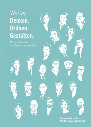 Alfred Herrhausen Gesellschaft (Hrsg.). Weiter. Denken. Ordnen. Gestalten - Mutige Gedanken zu den Fragen unserer Zeit. Siedler Verlag, 2019.